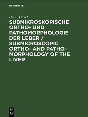 cover image of Submikroskopische Ortho- und Pathomorphologie der Leber / Submicroscopic Ortho- and Patho-Morphology of the Liver
